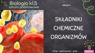 Biologia klasa 5  lekcja 4  Składniki chemiczne organizmów [upl. by Elocyn]