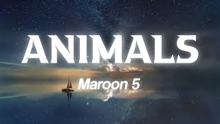 Animals  Maroon 5 Lyrics [upl. by Ahsiket]