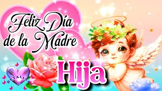 FELIZ DIA DE LAS MADRES 🌺Bonito Mensaje con frases para el día de la Madre 🌺FELIZ DÍA MAMÁ Hija [upl. by Sigismond]