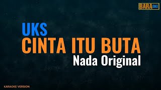 UKS  CINTA ITU BUTA KARAOKE COVER [upl. by Aevin]