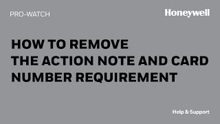 How to Remove the Action Note and Card Number Requirement in PROWATCH  Honeywell Support [upl. by Nathanial]