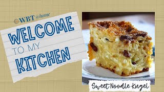 Welcome to My Kitchen Sweet Noodle Kugel [upl. by Anastasia273]