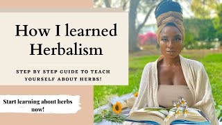 How to Teach Yourself Herbalism Step By Step Guide [upl. by Aveer]