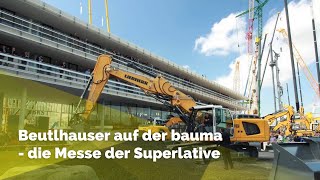 Beutlhauser auf der bauma  die Messe der Superlative [upl. by Valer]