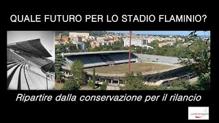 Quale futuro per lo Stadio Flaminio Ripartire dalla conservazione per il rilancio [upl. by Kcinemod896]