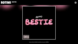 Rotimi  Bestie Official Audio [upl. by Nnylrebma]