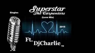 The Carpenters  Superstar  Love Mix [upl. by Assinna]