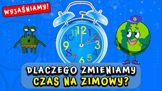 ZMIENIAMY CZAS NA ZIMOWY Dlaczego WYJAŚNIAMY 19 [upl. by Olette]