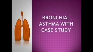 Bronchial asthma with case study Powerpoint presentation [upl. by Karoly]