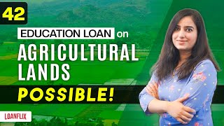 Education Loan on Agricultural Land as collateral  Ep 42 [upl. by Aretse]