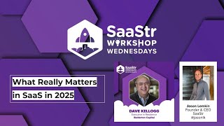 LIVE SaaStr Workshop Wednesday What to Expect in SaaS in 2025 with Dave Kellogg amp Jason Lemkin [upl. by Feld]