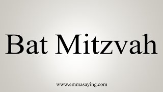 How To Say Bat Mitzvah [upl. by Elletnahc]