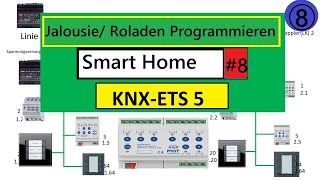 KNX Programmierung Smart Home Prgramming Jalousie  ETS 5 8  برمجة المنزل الذكي [upl. by Trudnak719]