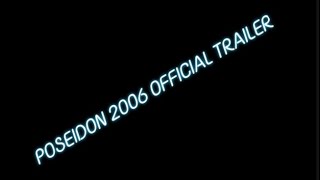 POSEIDON 2006 OFFICIAL TRAILER [upl. by Atinahs]