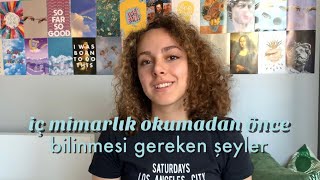 İç Mimarlık Okumadan Önce Bilmeniz Gerekenler I İç Mimarlık Okumak [upl. by Dupuy]