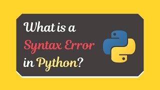 What is a Syntax Error in Python Examples  How to solve it [upl. by Fae516]