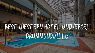 Best Western Hotel Universel Drummondville Review  Drummondville  Canada [upl. by Osnofla816]