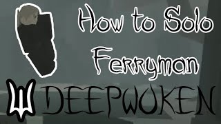 DEEPWOKEN How to SOLO Ferryman GRIND KRULIAN DAGGERS  ROBLOX [upl. by Niak]