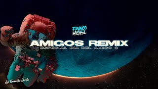 AMIGOS REMIX Rework Especial Dia Del Amigo Los Enanitos Verdes  DJ Franco Michel [upl. by Pooi]