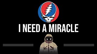 Grateful Dead • I Need A Miracle CC 🎤 Karaoke Instrumental [upl. by Curson403]