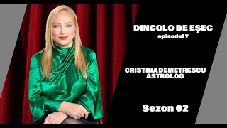 DINCOLO DE EȘEC cu CRISTINA DEMETRESCU  ASTROLOG [upl. by Kannav400]