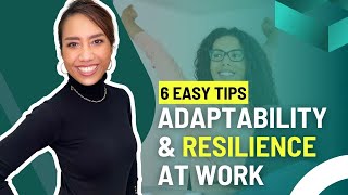 6 Tips To Build Adaptability and Resilience at Work [upl. by Dorree7]