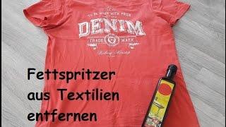 FettspritzerFettfleckenÖlfleckenÖlspritzer aus Textilien TShirt entfernen [upl. by Osei]