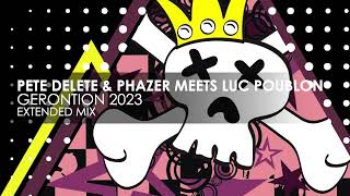 Pete Delete amp Phazer meets Luc Poublon  Gerontion 2023 [upl. by Anica]