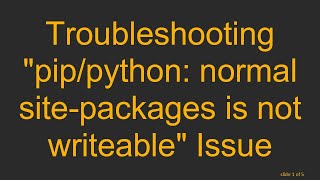Troubleshooting quotpippython normal sitepackages is not writeablequot Issue [upl. by Nosraep]