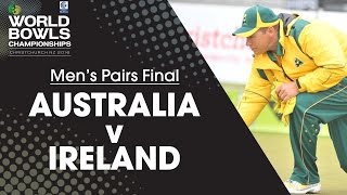 Men’s Pairs Final  Australia v Ireland [upl. by Trescott]