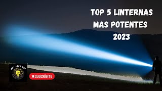 TOP 5 LINTERNAS MAS POTENTES 2023 [upl. by Rabaj]