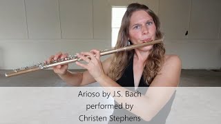 Christen Stephens plays Arioso by Bach on Solo Flute [upl. by Ydnagrub]