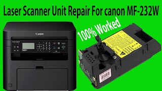 Canon MF232w Printer Laser Unit Repair  Laser Scanner Unit For Canon MF4410 MF4412 MF4420 MF4450 [upl. by Wesley]