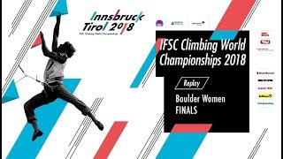 IFSC Climbing World Championships  Innsbruck 2018  Boulder Finals  Women [upl. by Aytida702]