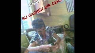 ÃœMMET Ã‡ELÄ°K  bu garibin bir derdi var [upl. by Norbel]