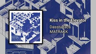 Dasstudach amp MATRAKK  Kiss in the Elevator GT32 [upl. by Letnom]