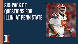 Sixpack of questions for No 19 Illinois at No 9 Penn State  Illini Inquirer Podcast [upl. by Munro]