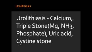 Urolithiasis  Calcium Triple StoneMg NH3 Phosphate Uric Acid Cystine Stone [upl. by Ellenaj]