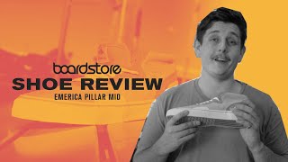 Boardstore Shoe Review  Emerica Pillar Mid [upl. by Htrow]