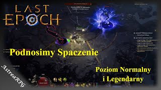 Last Epoch PL Podnosimy spaczenie Poziom Normalny i Legendarny Spojrzenie Orobyssa [upl. by Aseram924]