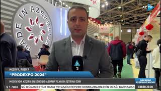 AZƏRBAYCAN MOSKVADA KEÇİRİLƏN “PRODEXPO2024” SƏRGİSİNDƏ İŞTİRAK EDİR [upl. by Akahc315]