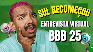 SELETIVA BBB 25 SUL RECOMEÇOU A ENTREVISTA VIRTUAL [upl. by Kcirdle]