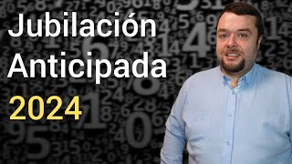 JUBILACIÓN ANTICIPADA 2024 ⏩ Mejor momento para solicitarla ✅ [upl. by Adaran]