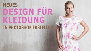 Neues Design für Kleidung erstellen in Photohop [upl. by Dlaner]