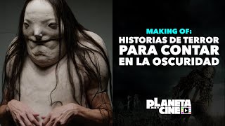 DETRÁS DE CÁMARAS Así se hicieron los monstruos de Historias de Terror para Contar en la Oscuridad [upl. by Tersina]