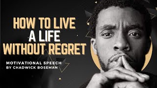 Press On Without Regret  BRILLIANT MOTIVATIONAL SPEECH by Chadwick Boseman [upl. by Rozina895]