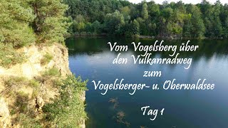 Vom Vogelsberg über den Vulkanradweg zum Vogelsberger u Oberwaldsee  Tag 1 [upl. by Karsten339]