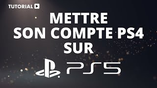 Comment mettre son compte PS4 sur PS5 Guide complet 🎮 [upl. by Tecla]