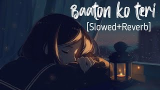 Baaton Ko Teri SlowedReverb All Is Well  Arijit Singh  Sad Song Lyrics  Lofi Music Channel [upl. by Julide791]