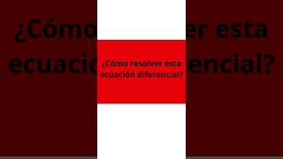 Cómo resolver una ecuación diferencial lineal NO homogénea mediante coeficientes indeterminados [upl. by Ingvar392]